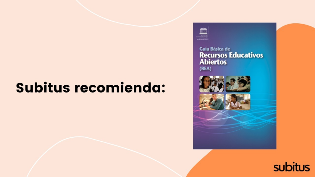 Subitus recomienda: Guía básica de recursos educativos abiertos (REA)